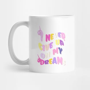 I Never Give Up On My Dreams Wavy Mug